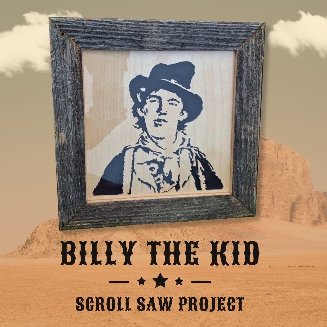 Billy The Kid - Project Workshop - Scroll Saw Village